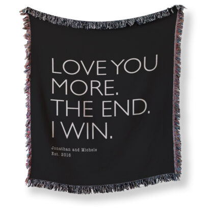 I love you more the end I win